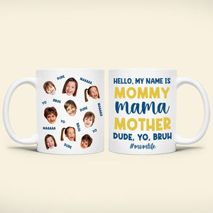 Custom Photo Gifts For Mom Coffee Mug Hello My Name Is Mommy - Coffee Mugs - GoDuckee