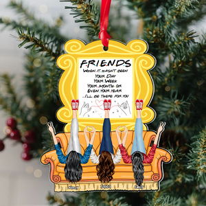 Personalized Gifts For Besties Ornament, Friends I'll Be There 02qhpu291024hh - Ornament - GoDuckee