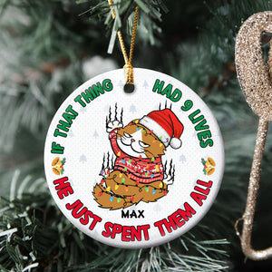 If That Thing Had 9 Lives - They Just Spent Them All, Personalized Ornament, Gifts For Cat Lovers - Ornament - GoDuckee