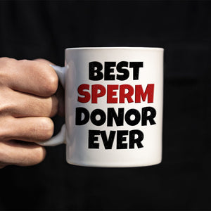 Dad Best Sperm Donor Ever Personalized Coffee Mug - Coffee Mug - GoDuckee