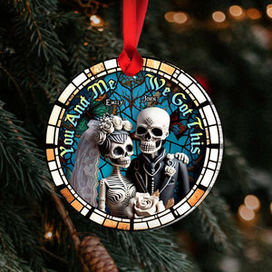 You And Me, We Got This, Couple Gift, Personalized Acrylic Ornament, Skull Couple Suncatcher Ornament, Christmas Gift 061123 - Ornament - GoDuckee