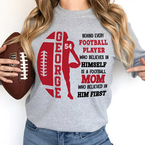 A Football Mom Who Believed In Him First, Personalized Shirt, Gift For Football Lovers - Shirts - GoDuckee