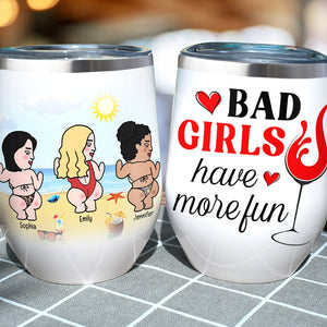 Bad Girls Have More Fun-Personalized Wine Tumbler- Gift For Friends- Friends Wine Tumbler - Wine Tumbler - GoDuckee