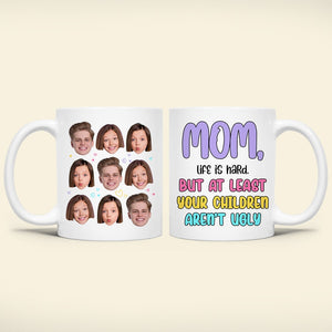 Custom Photo Gifts For Mom Coffee Mug Your Children Aren't Ugly - Coffee Mugs - GoDuckee