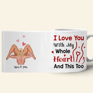 I Love You With My Hole Heart And This Too Personalized Funny Coffee Mug Gift For Couple - Coffee Mug - GoDuckee