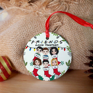Friends Hang Together, Personalized Ornament, Friend Christmas Gift, 02QHPO211123HH - Ornament - GoDuckee