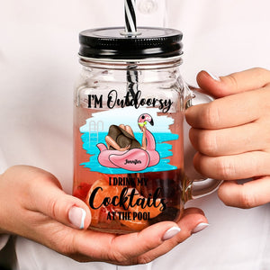 Drinking Alcohol, I Drink My Cocktails At The Pool, Personalized Drinking Jar, Gift For Acohol Lovers - Drinkware - GoDuckee