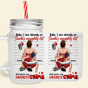 You're My Favorite Crime, Personalized Naughty Couple Frosted Mason Jar, Gift For Christmas - Drinkware - GoDuckee