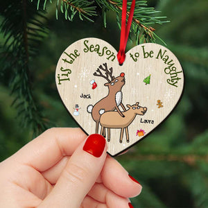 Tis The Season To Be Naughty, Couple Gift, Personalized Wood Ornament, Naughty Reindeer Couple Ornament, Christmas Gift - Ornament - GoDuckee