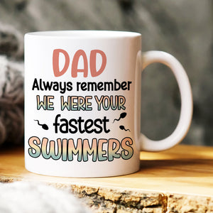 Dad, Always Remember, Gift For Dad, Personalized Mug, Funny Sperm Mug, Father's Day Gift - Coffee Mug - GoDuckee
