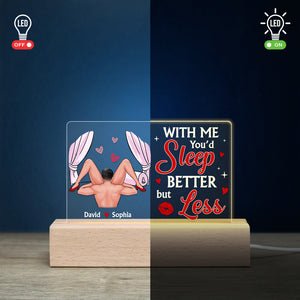 With Me You'd Sleep Better But Less Personalized 3D Led Light Gift For Couple - Led Night Light - GoDuckee