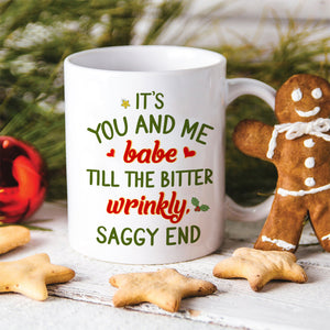 It's You And Me Babe, Couple Gift, Personalized Mug, Funny Old Couple Mug, Christmas Gift - Coffee Mug - GoDuckee