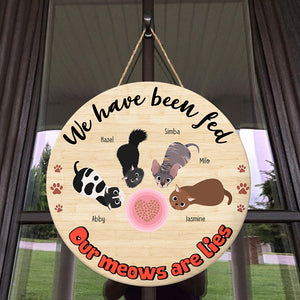We Have Been Fed, Gift For Cat Lover, Personalized Round Wooden Sign, Cat Lover Wood Sign - Wood Sign - GoDuckee