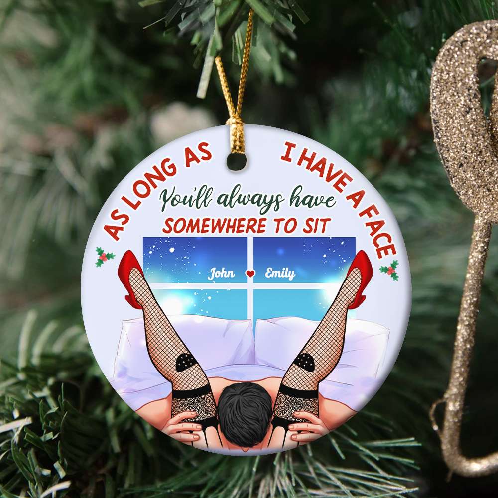 As Long As I Have A Face, Couple Gift, Personalized Ceramic Ornament, Funny Couple Ornament, Christmas Gift - Ornament - GoDuckee