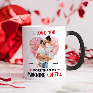 Love You More Than My Morning Coffee, Personalized Magic Mug, Upload Photo Mug For Lovers - Magic Mug - GoDuckee