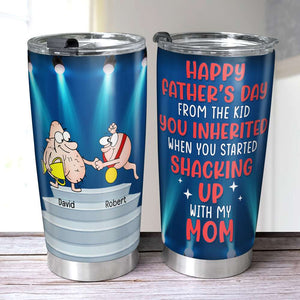 Dad You Inherited When You Started Shacking Up Our Mom Personalized Tumbler - Tumbler Cup - GoDuckee