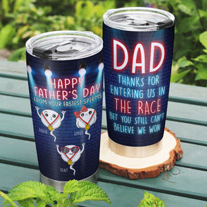 Dad Thanks For Entering Us In The Race Personalized Tumbler - Tumbler Cup - GoDuckee