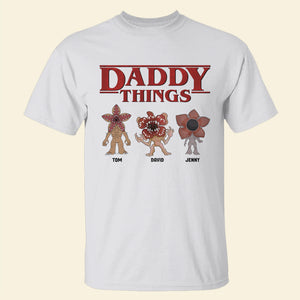 Daddy Things Personalized Shirt 02QHTN260523 - Shirts - GoDuckee