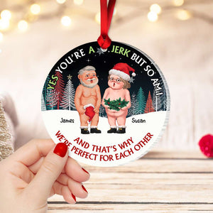 Yes, You're A Jerk But So Am I, Couple Gift, Personalized Acrylic Ornament, Funny Old Couple Ornament, Christmas Gift - Ornament - GoDuckee