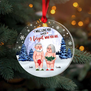 I Will Love You Until I Forget Who You Are, Couple Gift, Personalized Acrylic Ornament, Old Couple Ornament, Christmas Gift - Ornament - GoDuckee