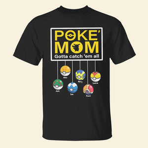 Personalized Gifts For Mom Shirt Gotta Catch Them All 04OHTN310124 Mother's Day Gifts - 2D Shirts - GoDuckee