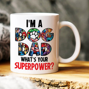 I'm A Dog Dad, Gift For Dad, Personalized Mug, Dog Lover Coffee Mug, Father's Day Mug 08DNHN210423TM - Coffee Mug - GoDuckee