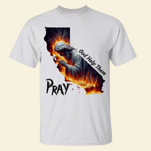 Pray for California Los Angeles Fire Shirt 05ohpu110125 Pray God Help Them - Shirts - GoDuckee