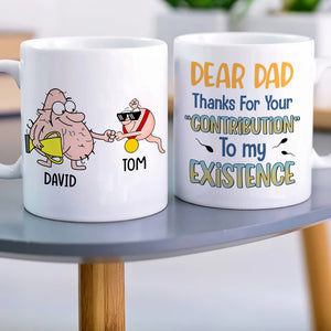 Dear Dad Thanks For Your Contribution To My Existence Personalized Coffee Mug - Coffee Mug - GoDuckee