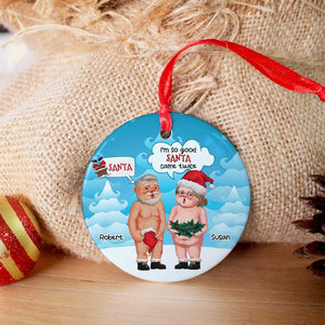 I'm So Good Santa Come Twice, Personalized Ceramic Ornament, Christmas Gift For Couple 03QHHN091123 - Ornament - GoDuckee