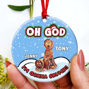 Oh God, I'm Gonna Crumb, Couple Gift, Personalized Ceramic Ornament, Naughty Gingerbread Ornament, Christmas Gift 03HTPO120723 - Ornament - GoDuckee