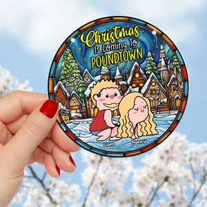 Personalized Gifts For Couple Suncatcher Ornament 01tgpu101024 Christmas Is Coming - Ornament - GoDuckee