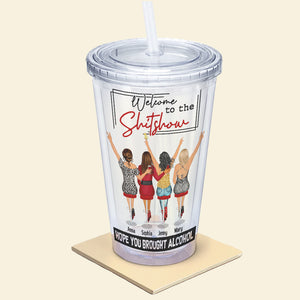 Welcome To The Show Personalized Acrylic Tumbler Gift For Bestie - Tumbler Cup - GoDuckee