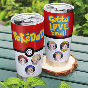 Dad Gotta Love 'Em All 02acqn250523hh Personalized Tumbler - Tumbler Cup - GoDuckee
