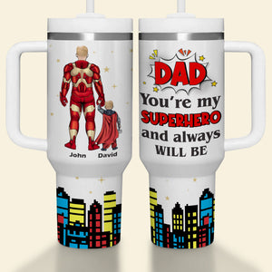 Personalized Gifts For Dad Tumbler You're My Superhero And Always Will Be 032natn190324pa - Tumbler Cups - GoDuckee