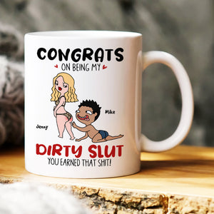 Congrats On Being My Dirty Slut, Gift For Couple, Personalized Mug, Naughty Couple Coffee Mug, Couple Gift - Coffee Mug - GoDuckee