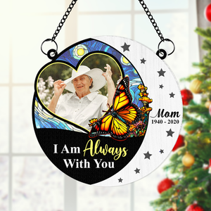 Memorial Personalized Suncatcher 02HUHU060824 I Am Always With You - Ornament - GoDuckee