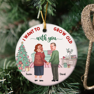 I Want To Grow Old With You, Personalized Funny Old Couple Ornament, Christmas Gift - Ornament - GoDuckee