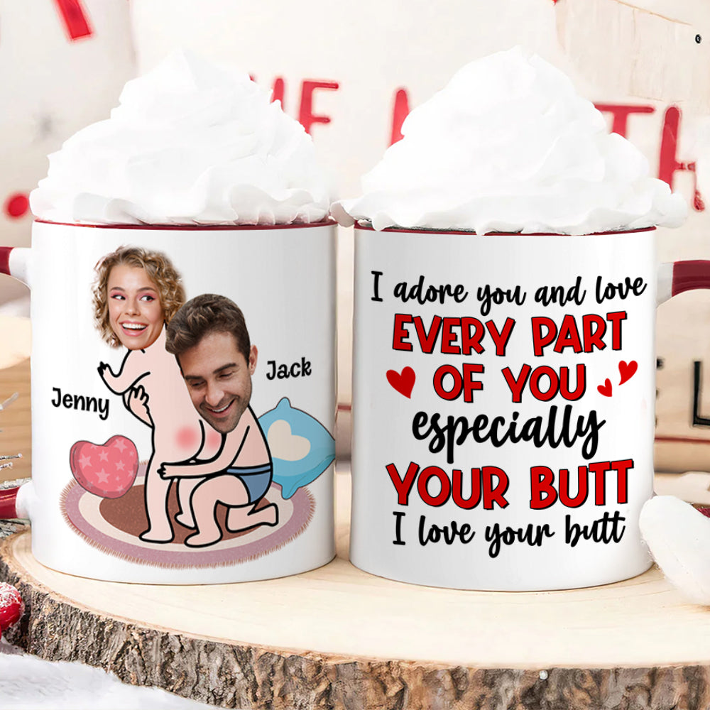 I Love Your Butt, Funny Custom Face Accent Mug, Gift For Couple - Coffee Mug - GoDuckee
