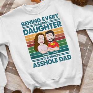 Behind Every Smart*ss Daughter Is A Truly A**hole Dad Personalized Matching Shirts For Dad & His Kid-06QHHN260523HH - Shirts - GoDuckee