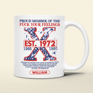 Personalized Gifts For Gen X Coffee Mug Proud Member Of The F Your Feelings 02acpu281124 - Coffee Mug - GoDuckee