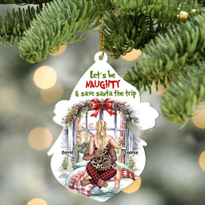 Let's Be naughty & Save Santa The Trip, Personalized Ornament, Funny Couple Gifts - Ornament - GoDuckee