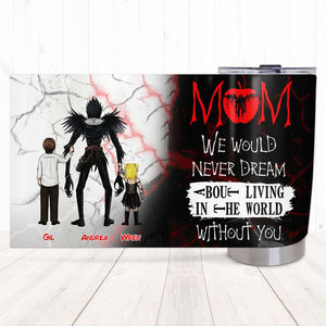 Personalized Gifts For Mom Tumbler We Would Never Dream 04TODT280224HG - Tumbler Cups - GoDuckee