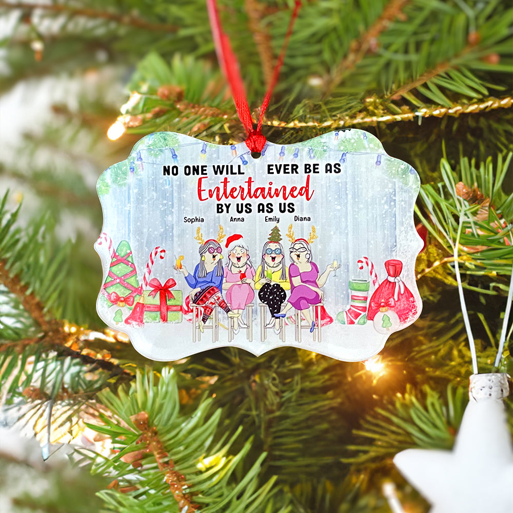 Funny Friends No One Will Ever Be As Entertained By Us As Us Personalized Medallion Acrylic Ornament - Ornament - GoDuckee