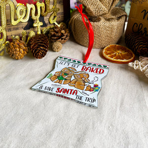 Let's Get Baked & Save Santa The Trip, Personalized Ornament, Christmas Gifts For Couple - Ornament - GoDuckee