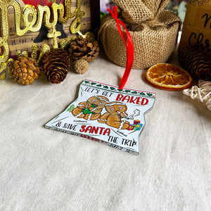 Let's Get Baked & Save Santa The Trip TT Personalized Ornament, Christmas Gifts For Couple - Ornament - GoDuckee