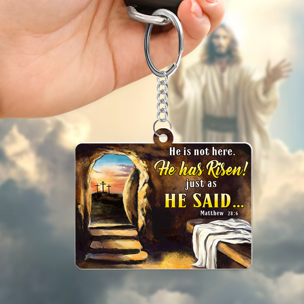 Easter Gifts Keychain He Is Not Here He Has Risen Just As He Said - Keychains - GoDuckee