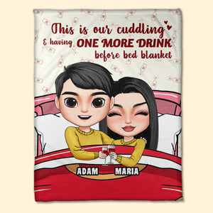 This Is Our Cuddling Having One More Drink Before Bed Blanket-Personalized Blanket- Gift For Couple- Couple Drinking Blanket - Blanket - GoDuckee