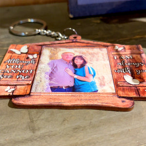 Although You Cannot See Me I Am Always With You, Personalized Memorial Keychain With Upload Image, Memorial Window - Keychains - GoDuckee