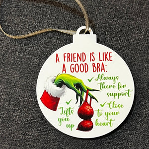 Gifts For Friends Ceramic Ornament A Friend Is Like A Good Bra 10ACXX060924 - Ornament - GoDuckee