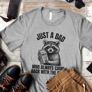 Gifts For Dad Shirt 03acxx100325 Just A Dad Who Always Came Back With The Milk - Shirts - GoDuckee